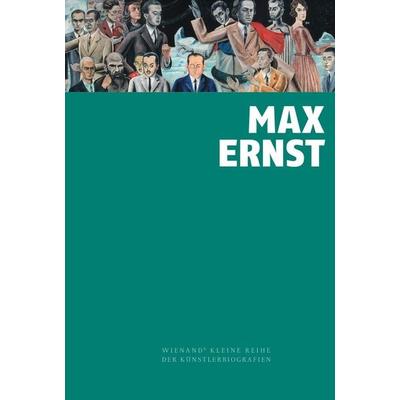 Max Ernst, Gebundene Ausgabe von Jürgen Wilhelm, Wienand, 978-3-86832-539-3