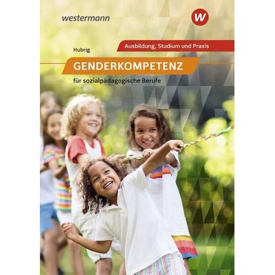 Genderkompetenz für sozialpädagogische Berufe, Taschenbuch von Silke Hubrig, Westermann Berufliche Bildung, 978-3-427-49087-6