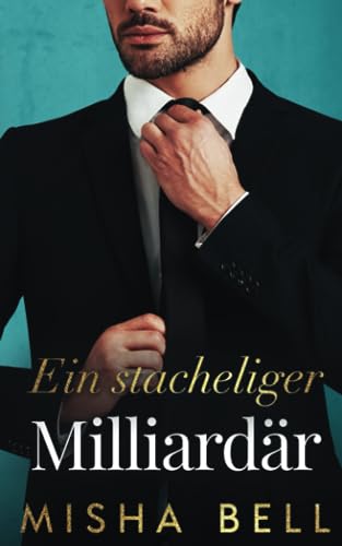 Misha Bell - Billionaire Grump – Ein stacheliger Milliardär - Preis vom 09.10.2026 07:28:09 h