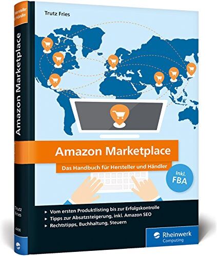 Trutz Fries - Amazon Marketplace: Das Handbuch für Hersteller und Händler - inkl. FBA (Fulfillment by Amazon) - Preis vom 09.10.2026 07:28:09 h