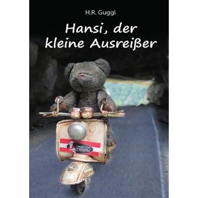 Hansi, der kleine Ausreißer, Taschenbuch von Helmuth Rupert Guggenberger, Epubli, 978-3-7450-3338-0