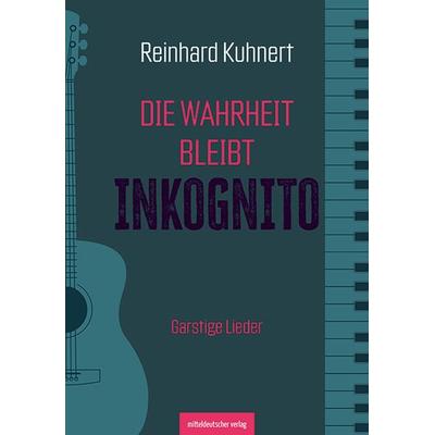 Die Wahrheit bleibt inkognito, Gebundene Ausgabe von Reinhard Kuhnert, Mitteldeutscher verlag