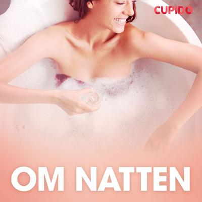 Om natten - erotisk novell - Cupido, Audio, 9788726724813