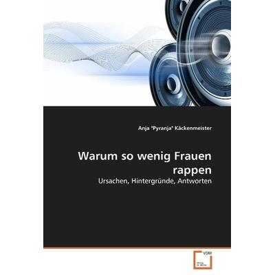Käckenmeister, A: Warum so wenig Frauen rappen? -