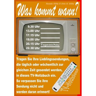 Was kommt wann? Mein TV-Notizbuch, Taschenbuch von Renate Sültz,Uwe H. Sültz, BoD – Books on Demand, 978-3-8370-7940-1