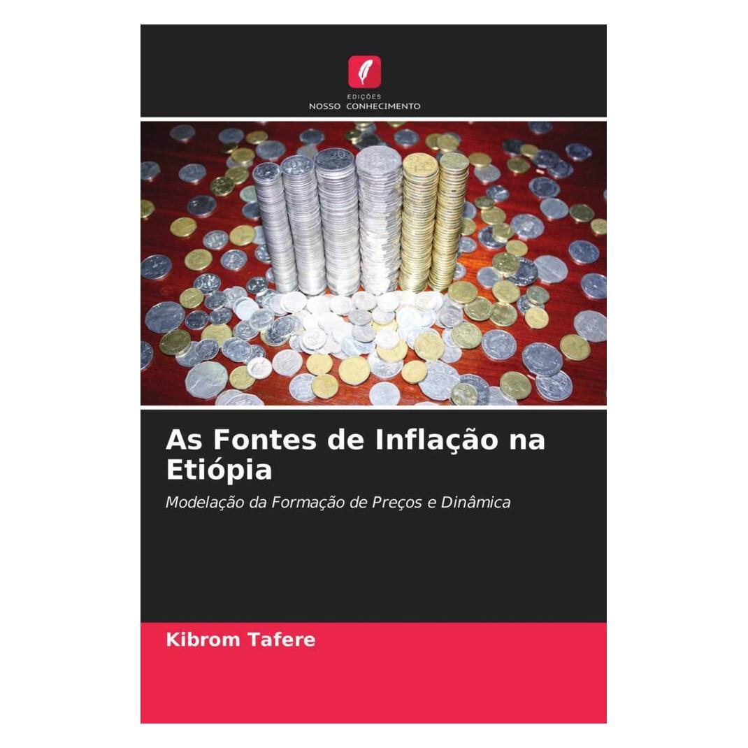 Edicoes Nosso Conhecimento As Fontes de Inflação na Etiópia (Softcover, Kibrom Tafere) (51420931)