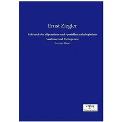 Lehrbuch der allgemeinen und speziellen pathologischen Anatomie und Pathogenese, Fachbücher von Ernst Ziegler