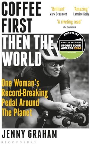 Jenny Graham - Coffee First, Then the World: One Woman's Record-Breaking Pedal Around the Planet - Preis vom 10.10.2026 11:48:34 h