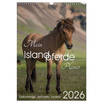 Mein ISLANDPFERDE Planer - Geburtstage, Hof-Feste, Turniere (Wandkalender 2026 DIN A3 hoch), CALVENDO Monatskalender