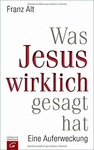 Franz Alt - Was Jesus wirklich gesagt hat: Eine Auferweckung - Preis vom 16.10.2026 11:41:07 h