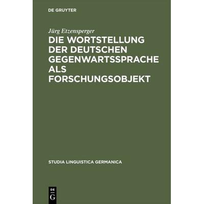Die Wortstellung der deutschen Gegenwartssprache als Forschungsobjekt, Gebundene Ausgabe von Jürg Etzensperger, De Gruyter, 978-3-11-007815-2