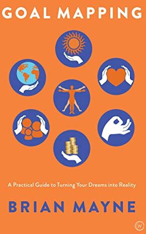 Brian Mayne - Goal Mapping: A Practical Guide to Turning Your Dreams into Reality - Preis vom 13.10.2026 11:25:28 h