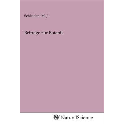 Beiträge zur Botanik, Taschenbuch von , MV-NaturalScience, 978-3-96878-570-7