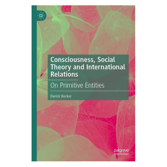 Springer Consciousness, Social Theory and International Relations (Englisch, Hardcover, Derick Becker) (53144431)