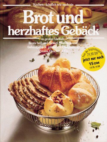 Annette Wolter - Brot und herzhaftes Gebäck. Kochen, köstlich wie noch nie - Preis vom 02.10.2026 23:42:20 h