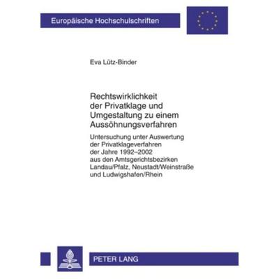 Rechtswirklichkeit der Privatklage und Umgestaltung zu einem Aussöhnungsverfahren, Taschenbuch von Eva Lütz-Binder, Peter Lang GmbH, Internationaler