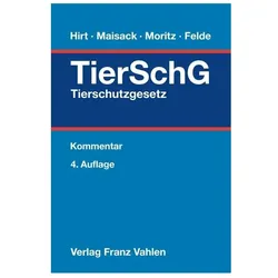 Tierschutzgesetz, Fachbücher von Johanna Moritz, Almuth Hirt, Christoph Maisack, Barbara Felde