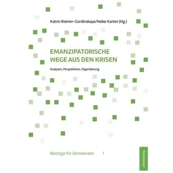Emanzipatorische Wege aus den Krisen, Fachbücher von Katrin Reimer-Gordinskaya, Heike Kanter
