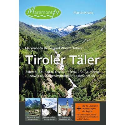 Maremonto Reise- und Wanderführer: Tiroler Täler, Taschenbuch von Martin Krake, Maremonto Reiseverlag, 978-3-903306-03-5