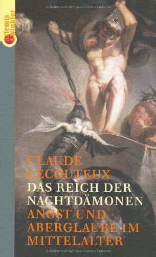 Claude Lecouteux - Das Reich der Nachtdämonen. Angst und Aberglaube im Mittelalter - Preis vom 13.10.2026 11:25:28 h
