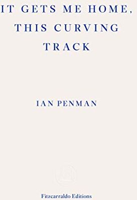 Ian Penman - It Gets Me Home, This Curving Track: Objects & Essays 2012-2018 - Preis vom 18.10.2026 19:22:15 h