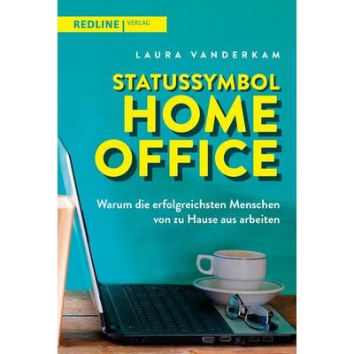 Statussymbol Homeoffice, Taschenbuch von Laura Vanderkam, Redline, 978-3-86881-830-7
