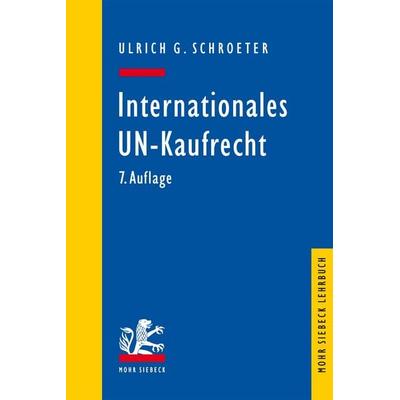 Internationales UN-Kaufrecht, Taschenbuch von Ulrich G. Schroeter, Mohr Siebeck, 978-3-16-161746-1