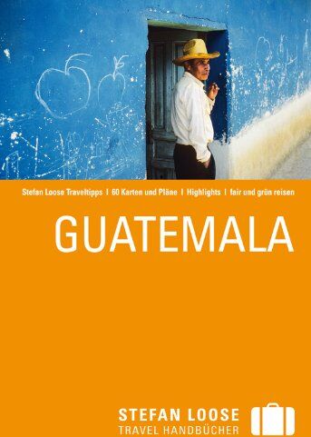 Frank Herrmann - Stefan Loose Reiseführer Guatemala - Preis vom 30.09.2026 09:01:18 h