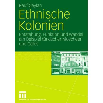 Ethnische Kolonien, Taschenbuch von Rauf Ceylan, VS Verlag für Sozialwissenschaften, 978-3-531-15258-5