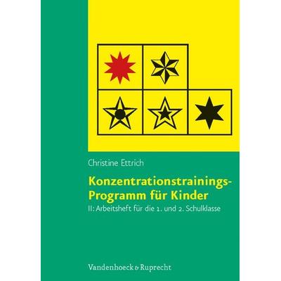 Konzentrationstrainings-Programm für Kinder. Arbeitsheft II: 1. und 2. Schulklasse, Taschenbuch von Christine Ettrich, Vandenhoeck + Ruprecht,