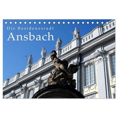 Die Residenzstadt Ansbach (Tischkalender 2026 DIN A5 quer), CALVENDO Monatskalender