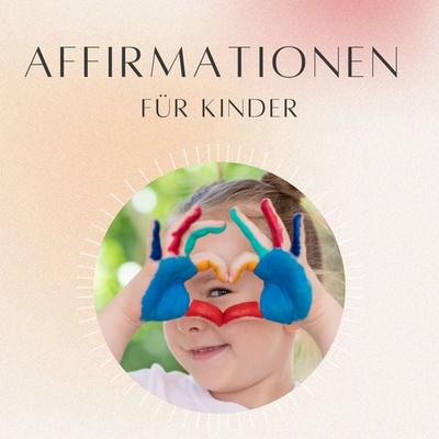 Affirmationen für Kinder - Daniel Hoch, Audio, 4070169967489