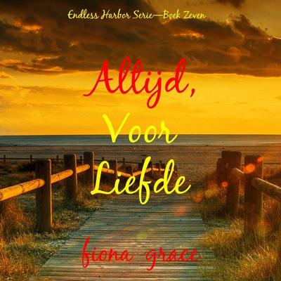 Altijd, Voor Liefde (Endless Harbor Serie—Boek Zeven) - Fiona Grace, Audio, 9798341590984