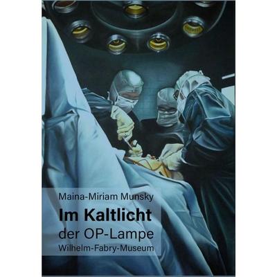 Maina-Miriam Munsky Im Kaltlicht der OP-Lampe, Taschenbuch von , Murken-Altrogge, 978-3-935791-79-3