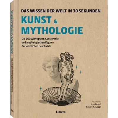 Kunst und Mythologie in 30 Sekunden, Gebundene Ausgabe von Lee Beard,Robert A. Segal, Librero, 978-94-6499-050-8