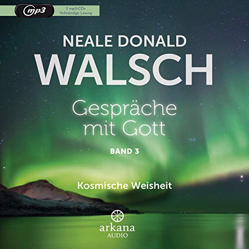 Walsch, Neale Donald - Gespräche mit Gott - Band 3: Kosmische Weisheit - Preis vom 12.10.2026 11:37:12 h