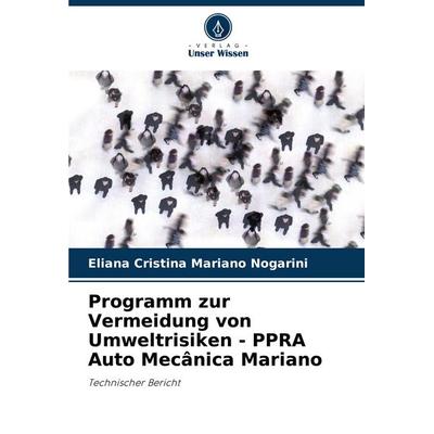 Programm zur Vermeidung von Umweltrisiken - PPRA Auto Mecânica Mariano, Taschenbuch von Eliana Cristina Mariano Nogarini, Verlag Unser Wissen,
