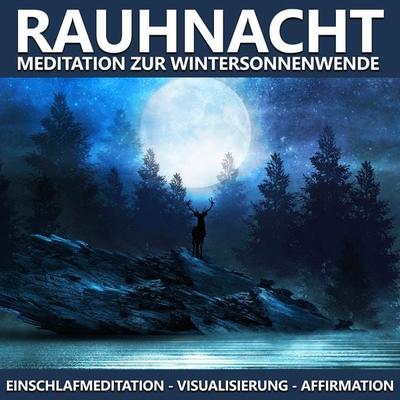 Rauhnacht Meditation zur Wintersonnenwende - Raphael Kempermann, Audio, 4061707842559