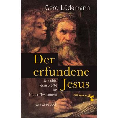 Der erfundene Jesus, Taschenbuch von Gerd Lüdemann, Zu Klampen Verlag, 978-3-9873703-7-3