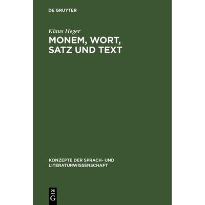 Monem, Wort, Satz und Text, Gebundene Ausgabe von Klaus Heger, De Gruyter, 978-3-484-22021-8