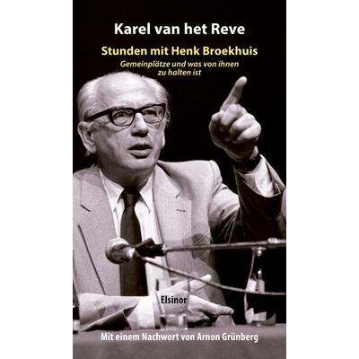 Stunden mit Henk Broekhuis, Taschenbuch von Van het Reve Karel, Elsinor Verlag, 978-3-942788-89-2