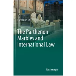The Parthenon Marbles and International Law, Fachbücher von Catharine Titi
