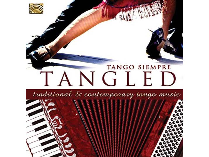 Tango Siempre - Tangled - Trad. & Contemporary Tang