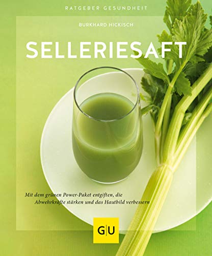 Burkhard Hickisch - Selleriesaft: Mit dem grünen Power-Paket entgiften, die Abwehrkräfte stärken und das Hautbild verbessern (GU Ratgeber Gesundheit) - Preis vom 09.10.2026 07:28:09 h