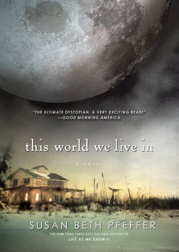 Pfeffer, Susan Beth - This World We Live In: Life As We Knew It Series, Book 3 - Preis vom 12.10.2026 11:37:12 h