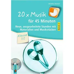 20 x Musik für 45 Minuten - Klasse 1/2 - Band 2, Fachbücher von Christina Steurich