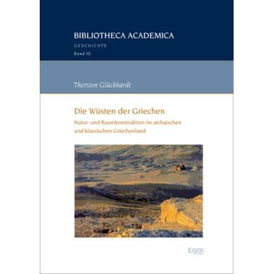 Die Wüsten der Griechen, Gebundene Ausgabe von Thorsten Glückhardt, Ergon, 978-3-95650-801-1