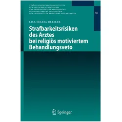 Strafbarkeitsrisiken des Arztes bei religiös motiviertem Behandlungsveto, Fachbücher von Lisa-Maria Bleiler