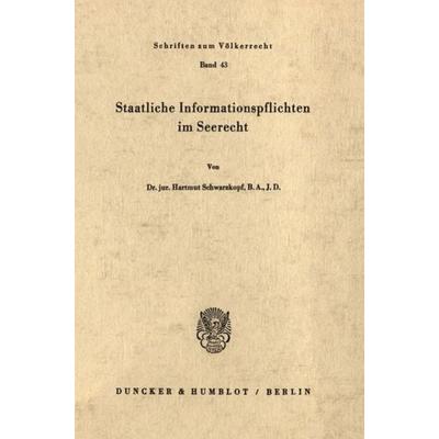 Staatliche Informationspflichten im Seerecht., Taschenbuch von Hartmut Schwarzkopf, Duncker & Humblot, 978-3-428-03395-9