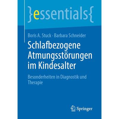 Schlafbezogene Atmungsstörungen im Kindesalter, Taschenbuch von Boris A. Stuck,Barbara Schneider, Springer Berlin, 978-3-662-70895-8